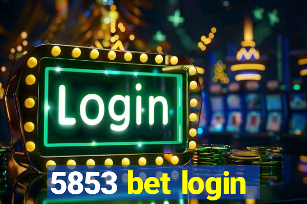 5853 bet login